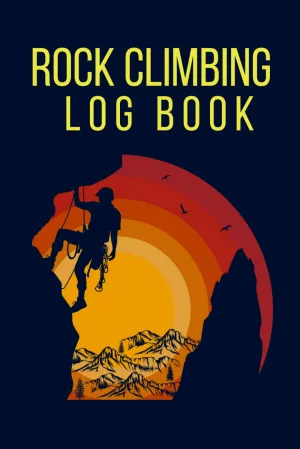 Rock Climbing Log Book: Cute Journal Gift for Mountain and Rock Climbers and Mountaineers to Track and Record Their Climbing Adventures Paperback  November 11, 2022