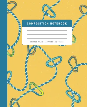 Rock Climbing Rope & Carabiners: College Ruled Composition Notebook Paperback  December 25, 2021