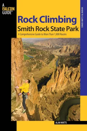 Rock Climbing Smith Rock State Park: A Comprehensive Guide To More Than 1,800 Routes (Regional Rock Climbing Series) Paperback  Illustrated, January 6, 2010